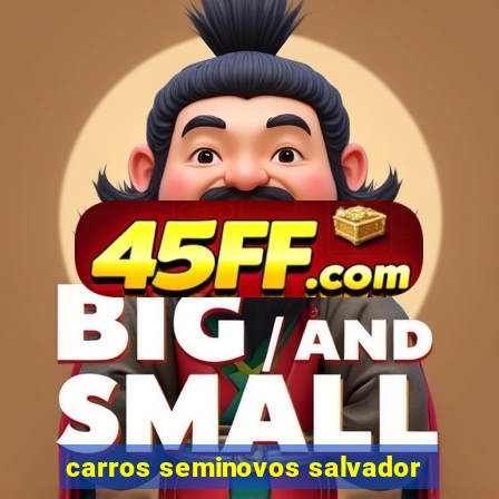 carros seminovos salvador